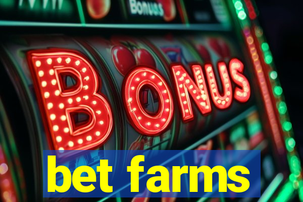 bet farms